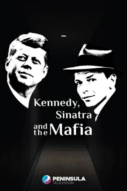 Кеннеди, Синатра и мафия