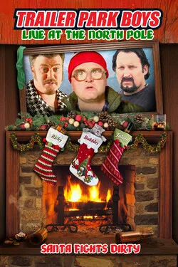 Trailer Park Boys: Live at the North Pole